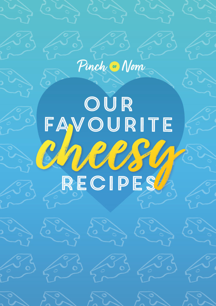 Our Favourite Cheesy Recipes - Pinch of Nom Slimming Recipes