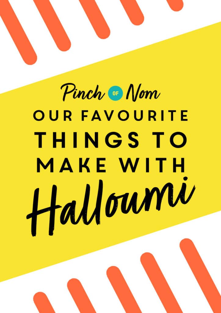 Our Favourite Things to Make with Halloumi - Pinch of Nom Slimming Recipes