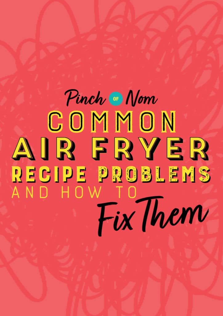 Common Air Fryer Recipe Problems and How to Fix Them - Pinch of Nom Slimming Recipes