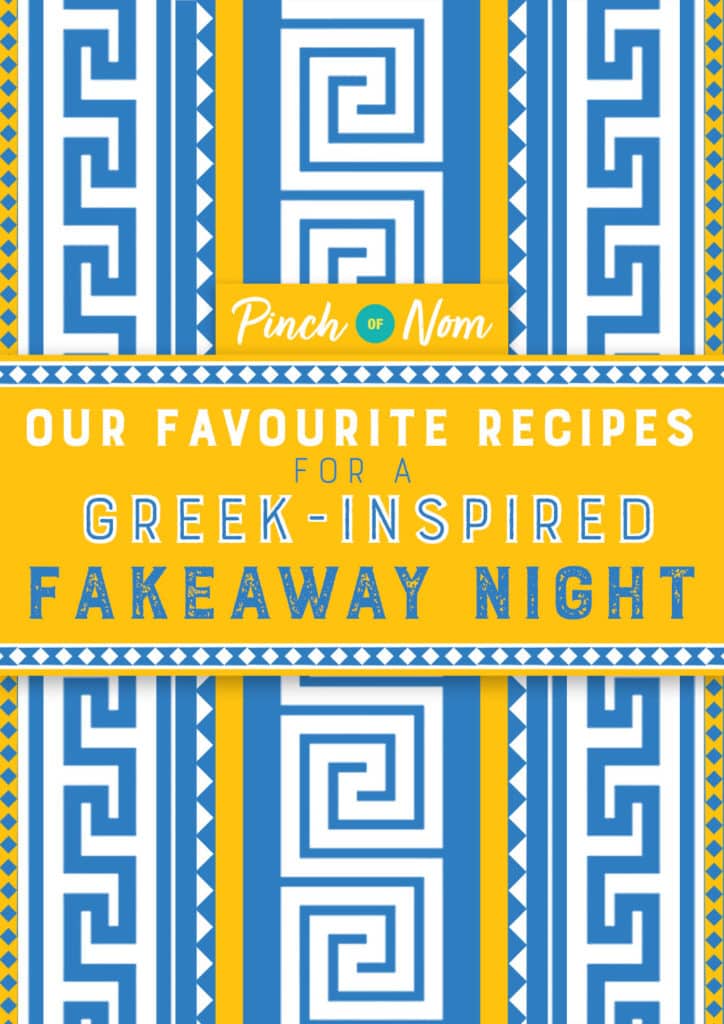 Our Favourite Recipes for a Greek-inspired Fakeaway Night - Pinch of Nom Slimming Recipes